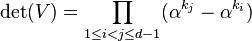 \det(V) = \prod_{1\le i<j\le d-1} (\alpha^{k_j}-\alpha^{k_i})