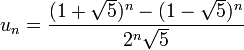 u_n = \frac{(1 + \sqrt{5})^n - (1 - \sqrt{5})^n}{2^n \sqrt{5}}