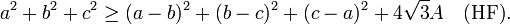 a^{2} + b^{2} + c^{2} \geq (a - b)^{2} + (b - c)^{2} + (c - a)^{2} + 4 \sqrt{3} A \quad \mbox{(HF)}.