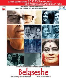 <i>Bela Seshe</i> 2015 film by Nandita Roy, Shiboprosad Mukherjee
