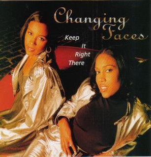 Keep It Right There (song) 1995 single by Changing Faces