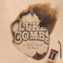 Luke Combs - The Kind of Love We Make.png