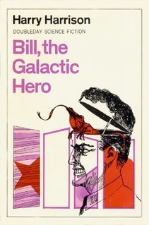<i>Bill, the Galactic Hero</i> 1965 novel by Harry Harrison