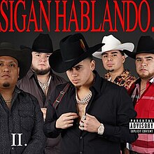 Five men wearing a Tejano hats, neck accessories and cowboy attire. Short-width upper text is read as "Sigan Hablando.", all uppercase, while the text "II." is read on the bottom-left corner and a Parental Advisory logo is seen on the right.