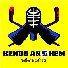 Kendo-Anthem-Teflon-Brothers.jpg