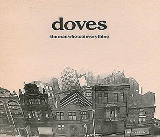 The Man Who Told Everything 2000 single by Doves