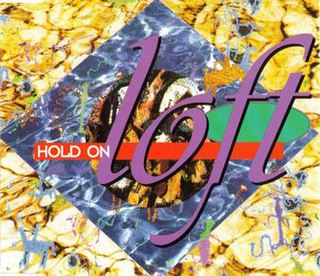 <span class="mw-page-title-main">Hold On (Loft song)</span> 1993 single by Loft