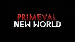 <i>Primeval: New World</i>