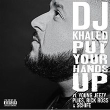 Put Your Hands Up (DJ Khaled song) - Wikipedia