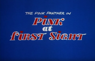 <i>The Pink Panther in: Pink at First Sight</i> American TV series or program