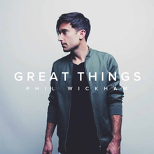 Great Things - Phil Wickham (Официальная обложка сингла) .png