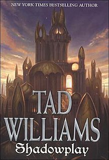 <i>Shadowplay</i> (novel) Fantasy novel by American writer Tad Williams