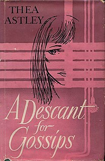 <i>A Descant for Gossips</i> (novel) Book by Thea Astley