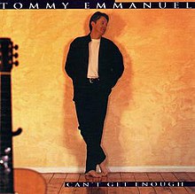 Can't Get Enough by Tommy Emmanuel.jpg