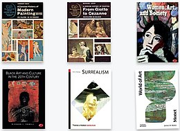 Evolution of the cover design. 1, Herbert Read's A Concise History of Modern Painting, originally published in 1959 in the series, which became a foundational text for art students everywhere. 2, Michael Levey's A Concise History of Painting: From Giotto to Cezanne. 3, Whitney Chadwick's Women, Art, and Society. 4, Richard J. Powell's Black Art and Culture in the 20th Century. 5, Patrick Waldberg's Surrealism. 6, James H. Rubin's Monet. T&H's World of Art covers old & new.jpg