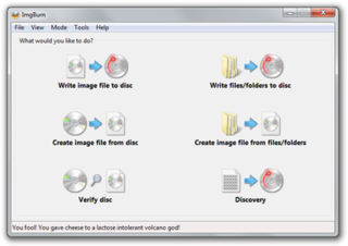 ImgBurn is an optical disc authoring program that allows the recording of many types of CD, DVD and Blu-ray images to recordable media. Starting with version 2.0.0.0, ImgBurn can also burn files and data directly to CD or DVD. It is written in C++. It supports padding DVD-Video files so the layer break occurs on a proper cell boundary.
