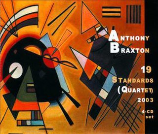 <i>19 Standards (Quartet) 2003</i> 2010 live album by Anthony Braxton