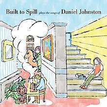 Built to Spill - Built to Spill Plays the Songs of Daniel Johnston.jpg