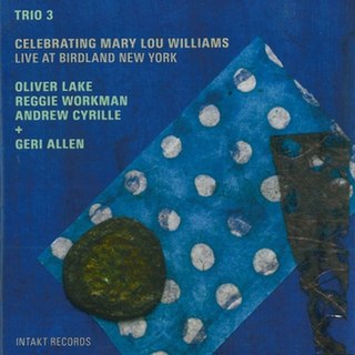 <i>Celebrating Mary Lou Williams–Live at Birdland New York</i> 2011 live album by Trio 3 Geri Allen
