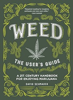 <i>Weed: The Users Guide</i> 2016 book by David Schmader