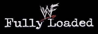 <span class="mw-page-title-main">WWF Fully Loaded</span> World Wrestling Federation pay-per-view event series