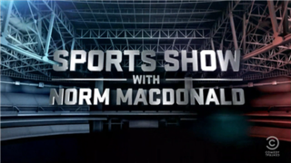 <i>Sports Show with Norm Macdonald</i> 2011 American sports comedy series