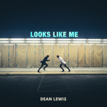 Looks Like Me by Dean Lewis.png