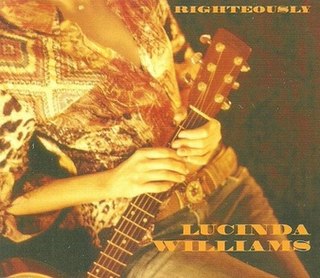 <span class="mw-page-title-main">Righteously (song)</span> 2003 single by Lucinda Williams