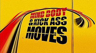 <i>Mind, Body & Kick Ass Moves</i> British TV series or programme