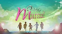 Oh, My Mama! title card.jpg