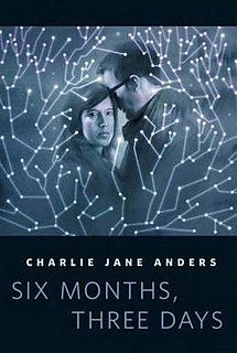 <i>Six Months, Three Days</i> short story by Charlie Anders