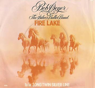 <span class="mw-page-title-main">Fire Lake</span> 1980 single by Bob Seger & The Silver Bullet Band