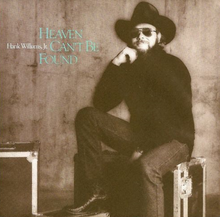 Hank Williams Jr - Heaven Cant Be Found single cover.png