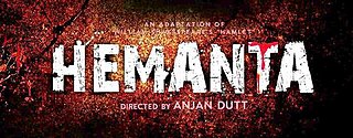 <i>Hemanta</i> (film) 2016 film by Anjan Dutt