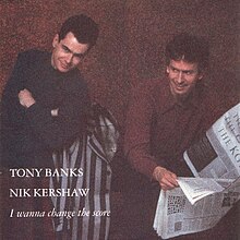 Tony Banks Nik Kershaw I Wanna Change the Score 1991 single cover.jpg