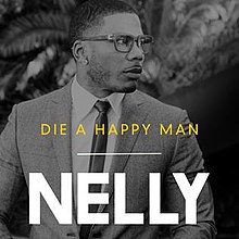 Nelly Die a Happy Man.jpg
