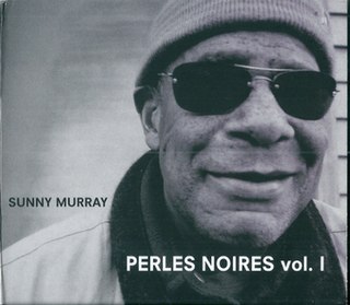 <i>Perles Noires</i> 2005 live album by Sunny Murray