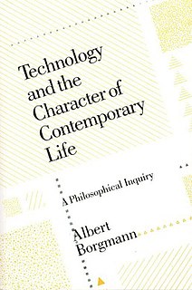 <i>Technology and the Character of Contemporary Life</i>