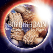 Big Big Train - Welcome to the Planet.png