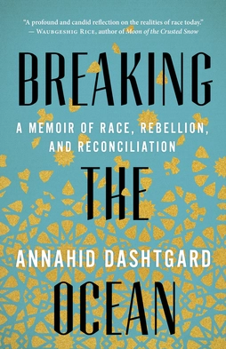 <i>Breaking the Ocean</i> 2019 memoir by Annahid Dashtgard