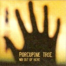 Porcupine Tree - Way Out of Here.jpg