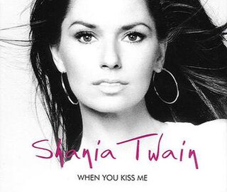 When You Kiss Me 2003 single by Shania Twain