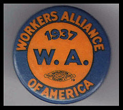 A 1937 membership button of the Workers Alliance of America. 37-workersalliance-pinback.jpg