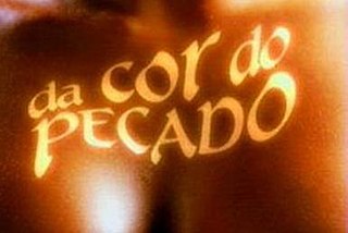 <i>Da Cor do Pecado</i> Brazilian telenovela by João Emanuel Carneiro