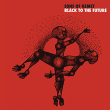 Sons of Kemet - Black to the Future.png
