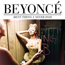 220px-Beyonce_-_Best_Thing_I_Never_Had_(single).png