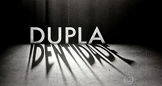 <i>Dupla Identidade</i> Brazilian telenovela by Glória Perez