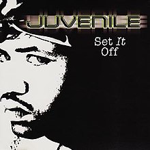 Set it off juvenile.jpg