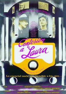 <i>Confessing to Laura</i> 1991 film by Jaime Osorio Gómez