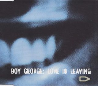 <span class="mw-page-title-main">Love Is Leaving</span> 1996 single by Boy George